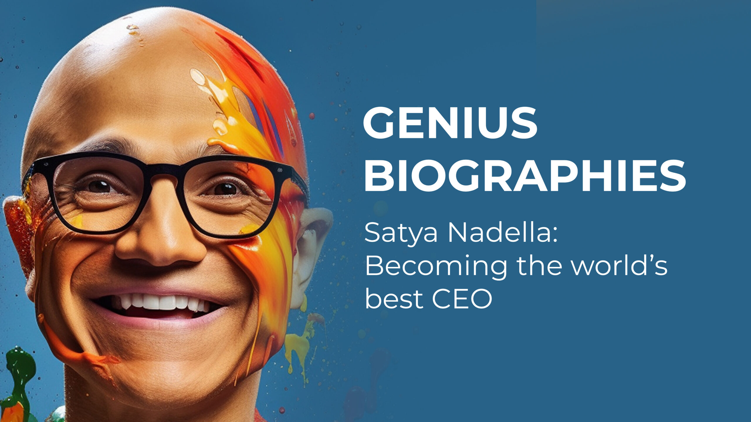 Satya Nadella: Becoming the world’s best CEO