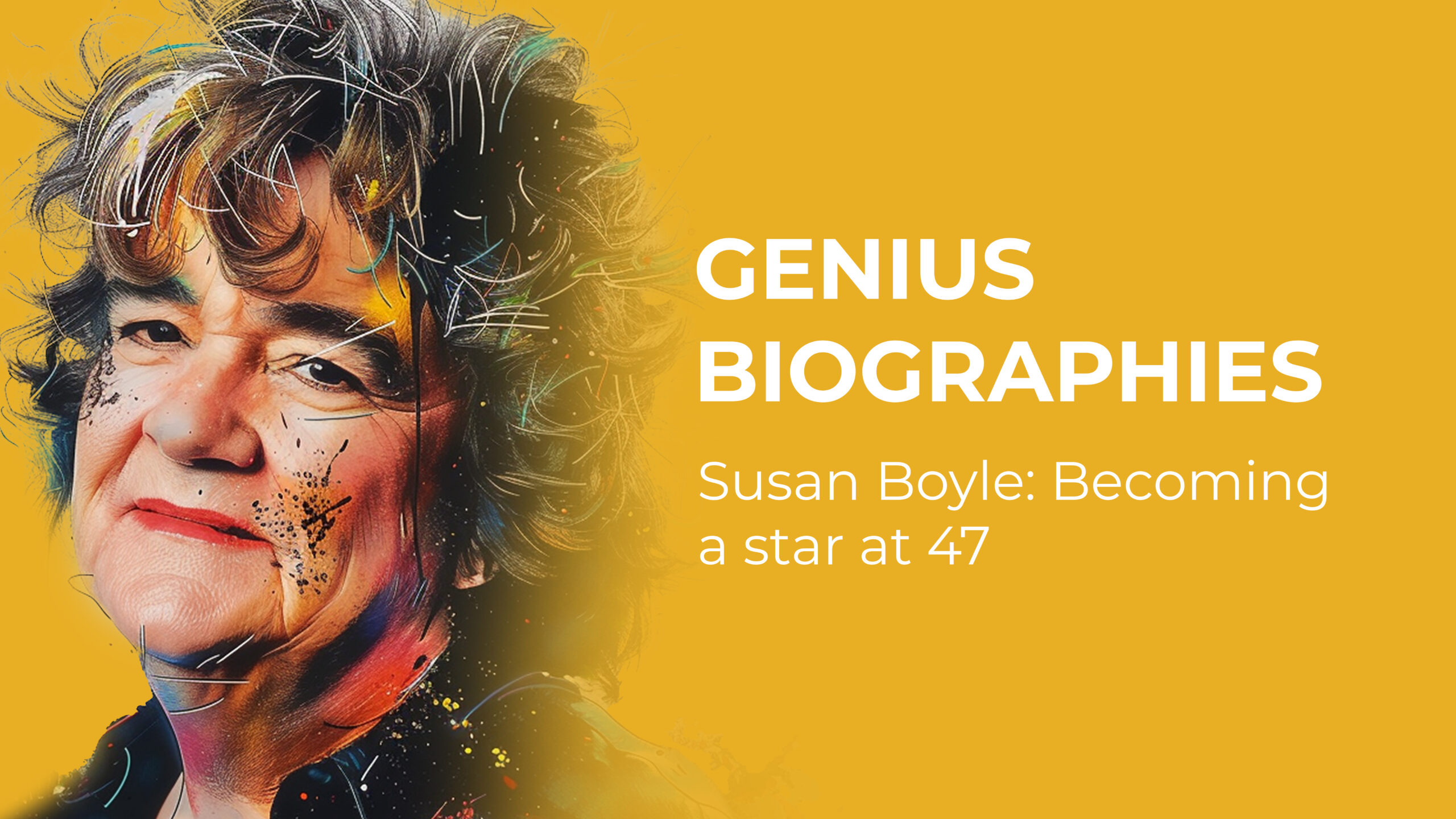 Susan Boyle: Becoming a star at 47